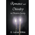 Romance and Chivalry in Modern Society