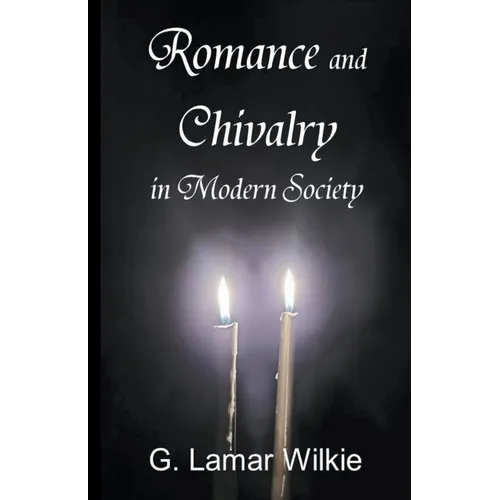Romance and Chivalry in Modern Society