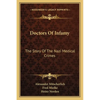 Doctors Of Infamy: The Story Of The Nazi Medical Crimes - Paperback