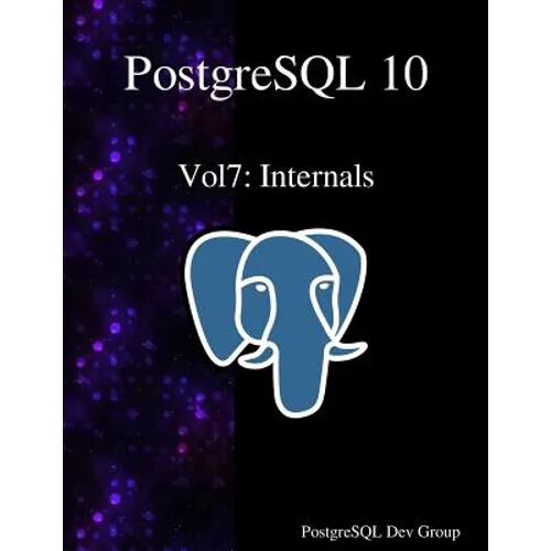 PostgreSQL 10 Vol7: Internals