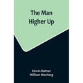 The Man Higher Up