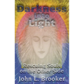 Darkness Into Light: Rescuing Souls on the Other Side