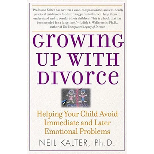 Growing Up with Divorce: Helping Your Child Avoid Immediate and Later Emotional Problems
