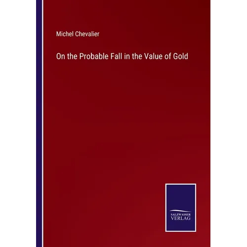 On the Probable Fall in the Value of Gold