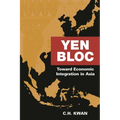 Yen Bloc: Toward Economic Integration in Asia
