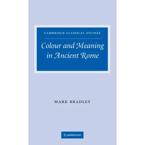 Colour and Meaning in Ancient Rome
