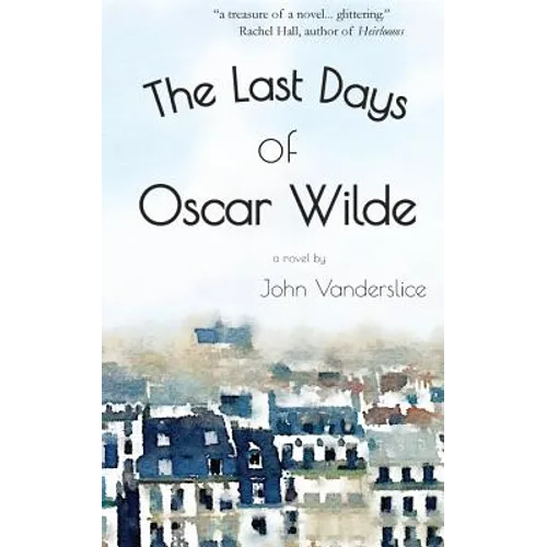 The Last Days Of Oscar Wilde