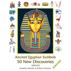 Ancient Egyptian Symbols: 50 New Discoveries: Abridged edition