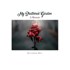 My Shattered Garden: A Memoir - Paperback