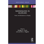 Mannequins in Museums: Power and Resistance on Display - Hardcover