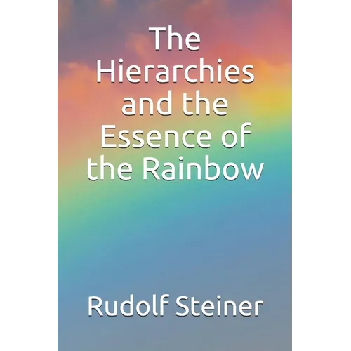 The Hierarchies and the Essence of the Rainbow