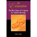 The Exclamation: The Wise Choice of a Spouse for Catholic Marriage