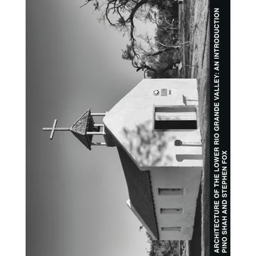 Architecture of the Lower Rio Grande Valley: An Introduction