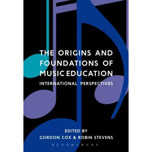 The Origins and Foundations of Music Education: International Perspectives