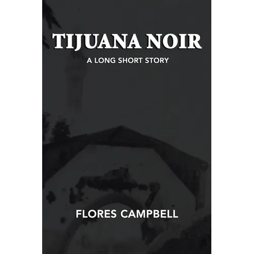 Tijuana Noir: A long short story