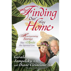 Finding Our Way Home: Heartwarming Stories That Ignite Our Spiritual Core