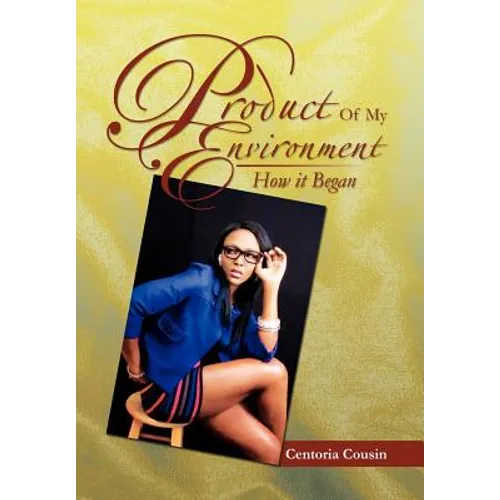 Product of My Environment: How It Began
