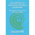 Introduction to Dowsing in Modern Spirituality: The History and Use of Divining Rods
