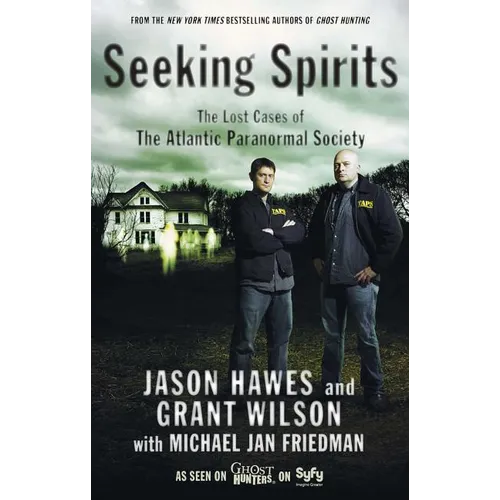 Seeking Spirits: The Lost Cases of the Atlantic Paranormal Society
