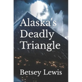 Alaska's Deadly Triangle