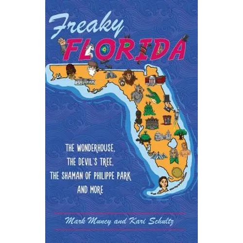 Freaky Florida: The Wonderhouse, the Devil's Tree, the Shaman of Philippe Park, and More