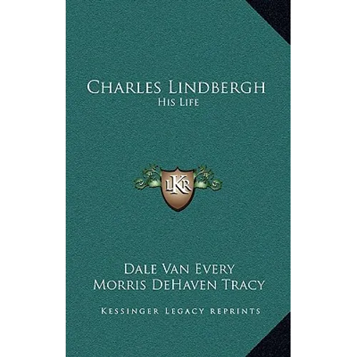 Charles Lindbergh: His Life