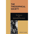 The Theosophical Society: The History of a Spiritualist Movement