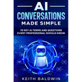 AI Conversations Made Simple: 70 Key AI Terms and Questions Every Professional Should Know