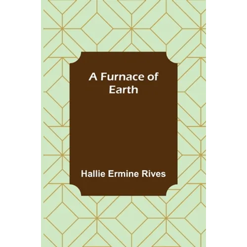 A Furnace of Earth