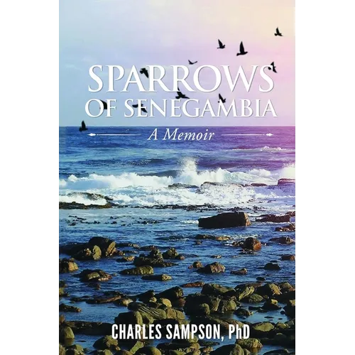 Sparrows of Senegambia: A Memoir