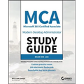 MCA Modern Desktop Administrator Study Guide: Exam MD-100