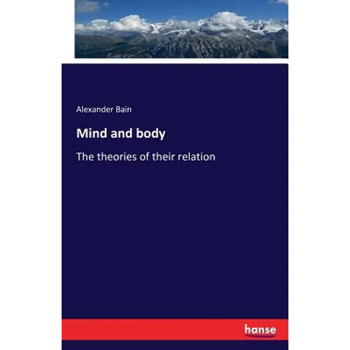 Mind and body: The theories of their relation
