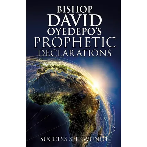 Bishop David Oyedepo's Prophetic Declarations
