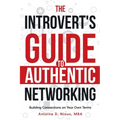 The Introvert Guide to Authentic Networking