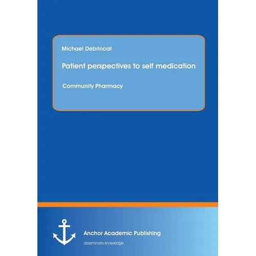 Patient perspectives to self medication: Community Pharmacy