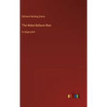 The Make-Believe Man: in large print