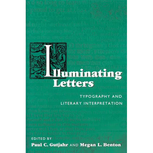 Illuminating Letters: Typography and Literary Interpretation