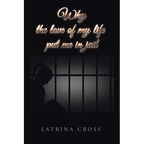 Why the Love of My Life Put Me in Jail - Paperback