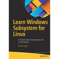 Learn Windows Subsystem for Linux: A Practical Guide for Developers and It Professionals