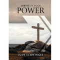 Arrive in Your Power