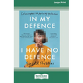 In My Defence, I Have No Defence: Catastrophes in pursuing perfection [Large Print 16pt]