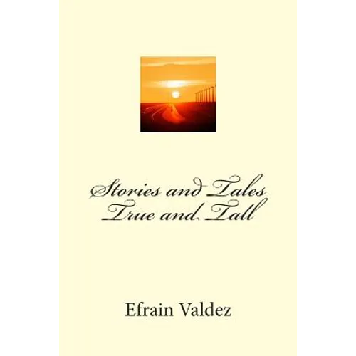 Stories and Tales True and Tall