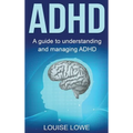 ADHD: A Guide to Understanding and Managing ADHD