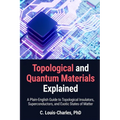 Topological and Quantum Materials Explained: A Practical Guide for Engineers, Physicists, and Quantum Computing Practitioners Primer