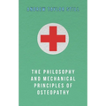 The Philosophy and Mechanical Principles of Osteopathy