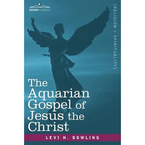 The Aquarian Gospel of Jesus the Christ