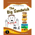 The Big Sandwich: Fun Foods Story (ASL Sign Language Signs)