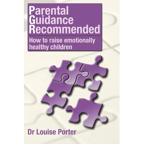 Parental guidance recommended: How to raise emotionally healthy children