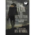 The Trail to Retribution: A Classic Western Series