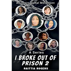 I Broke Out of Prison 2: An International Movement